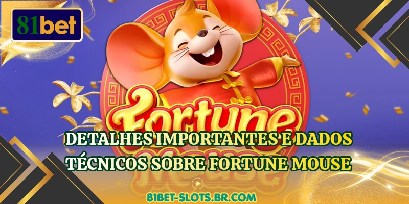 Detalhes importantes e dados técnicos sobre Fortune Mouse
