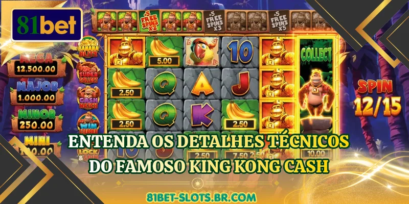 Entenda os detalhes técnicos do famoso King Kong Cash