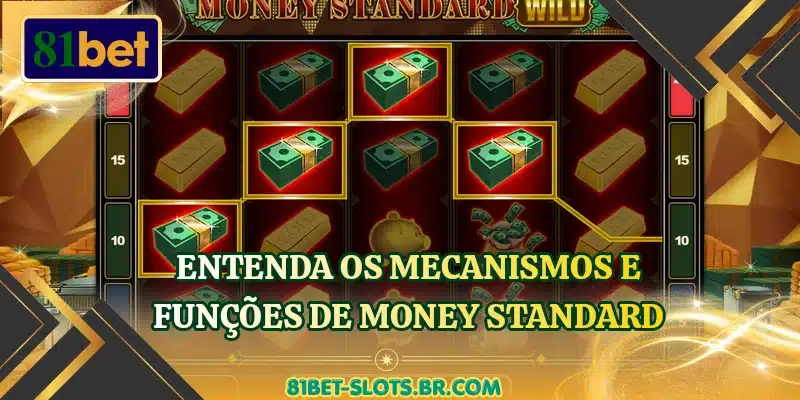 Entenda os mecanismos e funções de Money Standard