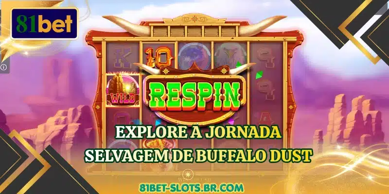 Explore a jornada selvagem de Buffalo Dust