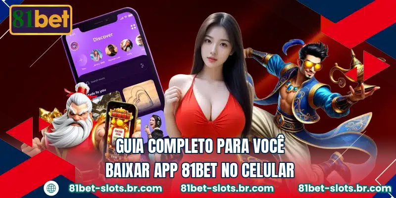 Guia completo para você baixar app 81BET no celular