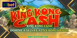 King Kong Cash - Domine A Selva E Ative Bônus Ricos
