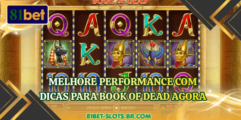 Melhore performance com dicas para Book of Dead agora