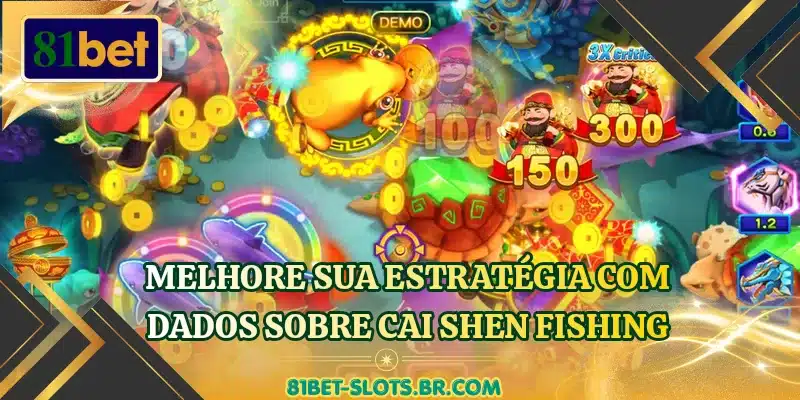 Melhore sua estratégia com dados sobre Cai Shen Fishing