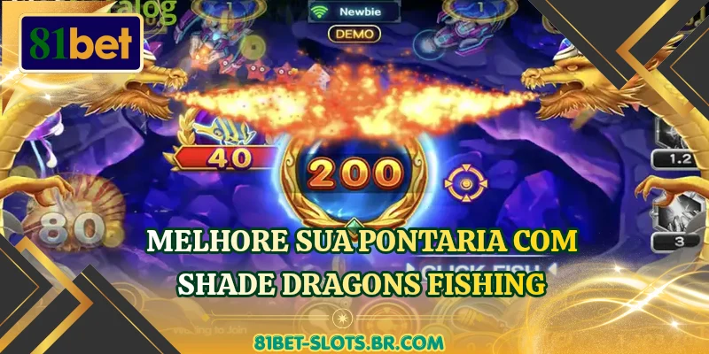 Melhore sua pontaria com Shade Dragons Fishing