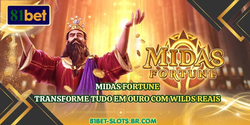 Midas Fortune - Transforme Tudo Em Ouro Com Wilds Reais