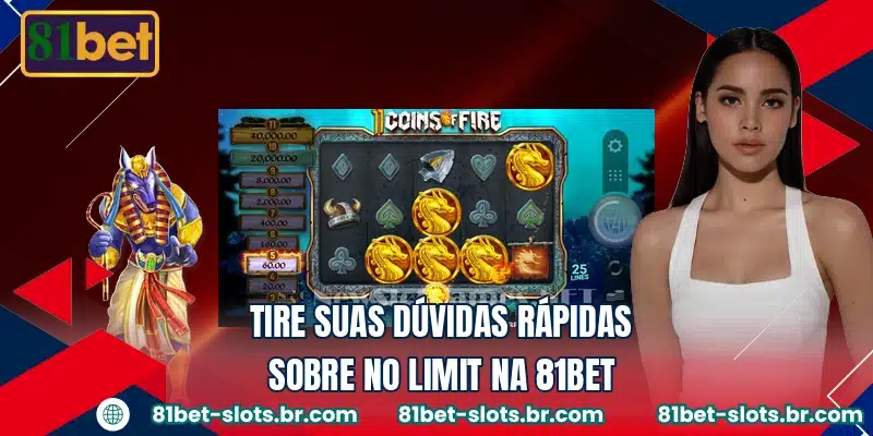 Tire suas dúvidas rápidas sobre No Limit na 81BET