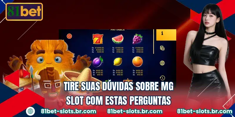 Tire suas dúvidas sobre MG Slot com estas perguntas